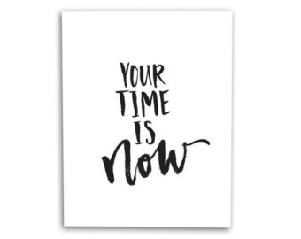 Your Time Is Now